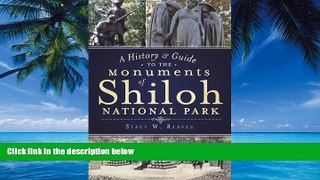 Big Deals  A History   Guide to the Monuments of Shiloh National Park  Full Ebooks Best Seller