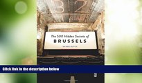 Big Deals  The 500 Hidden Secrets of Brussels  Best Seller Books Most Wanted