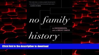 Read books  No Family History: The Environmental Links to Breast Cancer (New Social Formations)