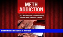 liberty books  Crystal Meth Addiction: The Ultimate Guide to Overcoming Crystal Meth Addiction For