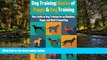 Must Have  Dog Training: Basics of Puppy and Dog Training - Your Full Guide to Dog Training (Dogs,