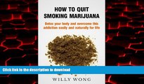 Read book  How to Quit Smoking Marijuana - Detox your body and overcome this addiction easily and