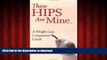 Read book  These Hips Are Mine: A Weight-Loss Companion Guide