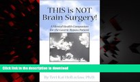 liberty book  This is NOT Brain Surgery! A Mental Health Companion for the Gastric Bypass Patient