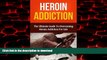 liberty book  Heroin Addiction: The Ultimate Guide To Overcoming Heroin Addiction For Life (Heroin