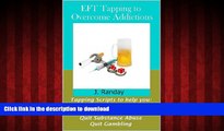 Read books  EFT Tapping to Overcome Addictions: Quit Smoking, Quit Drinking, Quit Substance Abuse,
