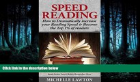 READ book  Speed Reading: How to Dramatically Increase Your Reading Speed   Become the Top 1% of