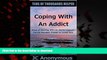 Read book  Coping With An Addict: Ways of Dealing With an Addict Spouse, Family Member, Friend or