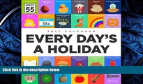 FREE DOWNLOAD  2017 Every Days A Holiday Wall Calendar READ ONLINE