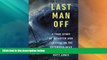 Big Deals  Last Man Off: A True Story of Disaster and Survival on the Antarctic Seas  Best Seller