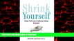 Best books  Shrink Yourself: Break Free from Emotional Eating Forever online