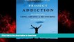 liberty books  Project Addiction: The Complete Guide to Using, Abusing and Recovering from Drugs