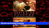 Best books  Opium Culture: The Art and Ritual of the Chinese Tradition online for ipad