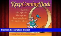 Read book  Keep Coming Back Gift Book: Humor   Wisdom for Living and Loving Recovery (Keep Coming