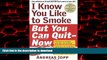 Read books  I Know You Like to Smoke, But You Can Quit_Now: Stop Smoking in 30 Days online