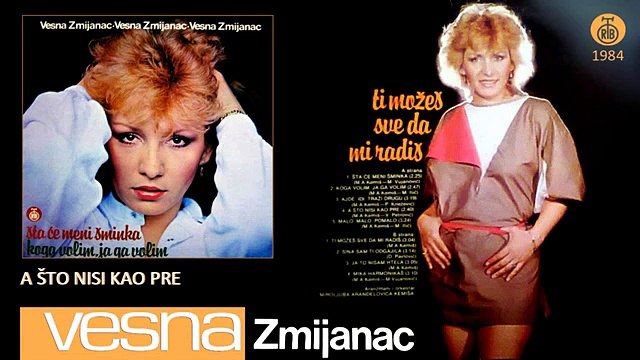 Vesna Zmijanac - A sto nisi kao pre