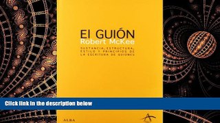 READ book  El Guion/ Story: Sustancia, Escritura, Estilo Y Principios De La Escritura De Guiones/