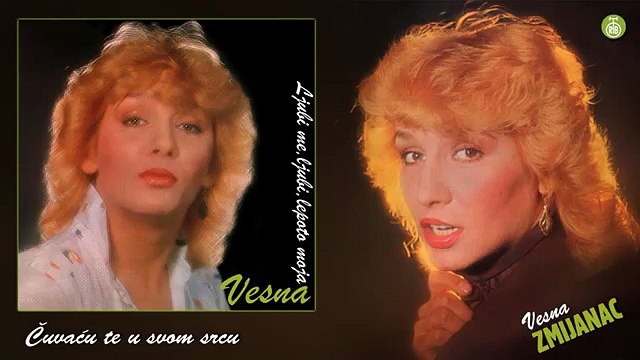 Vesna Zmijanac - Cuvacu te u svom srcu