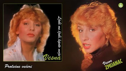 Vesna Zmijanac - Prolecne veceri