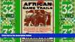 Big Deals  African Game Trails: An Account of the African Wanderings of an American
