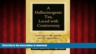 Read books  A Hallucinogenic Tea, Laced with Controversy: Ayahuasca in the Amazon and the United
