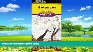 Books to Read  Botswana (National Geographic Adventure Map)  Full Ebooks Most Wanted