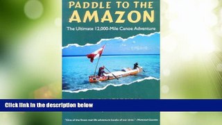 Big Deals  Paddle to the Amazon: The Ultimate 12,000-Mile Canoe Adventure  Best Seller Books Best