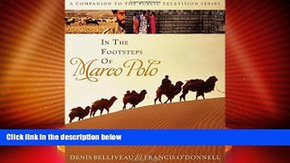 Big Deals  In the Footsteps of Marco Polo: A Companion to the Public Television Film  Full Read