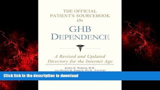 Read book  The Official Patient s Sourcebook on GHB Dependence: A Revised and Updated Directory