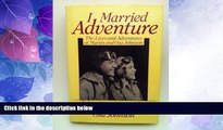 Big Deals  I Married Adventure: The Lives and Adventures of Martin and Osa Johnson  Best Seller