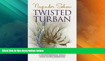 Big Deals  Twisted Turban: A Thought-Provoking Journey Along Cultural Borderlands  Full Read Best