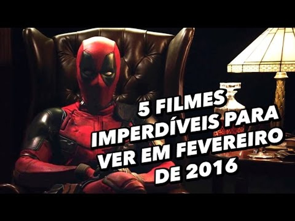 5 Filmes imperdíveis para ver em Fevereiro de 2016