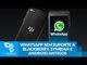 WhatsApp perderá suporte para BlackBerry, Nokia Symbian e Android antigos
