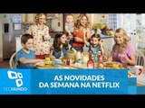 As novidades da semana na Netflix (26/02/2016)