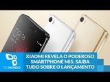 Xiaomi revela o poderoso smartphone MI5; saiba tudo sobre o lançamento