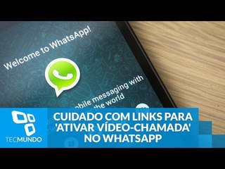 Golpe: criminosos espalham link para 'ativar vídeo-chamada' no WhatsApp