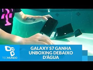 Galaxy S7 ganha unboxing debaixo d’água