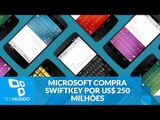 Microsoft compra a SwiftKey por US$ 250 milhões