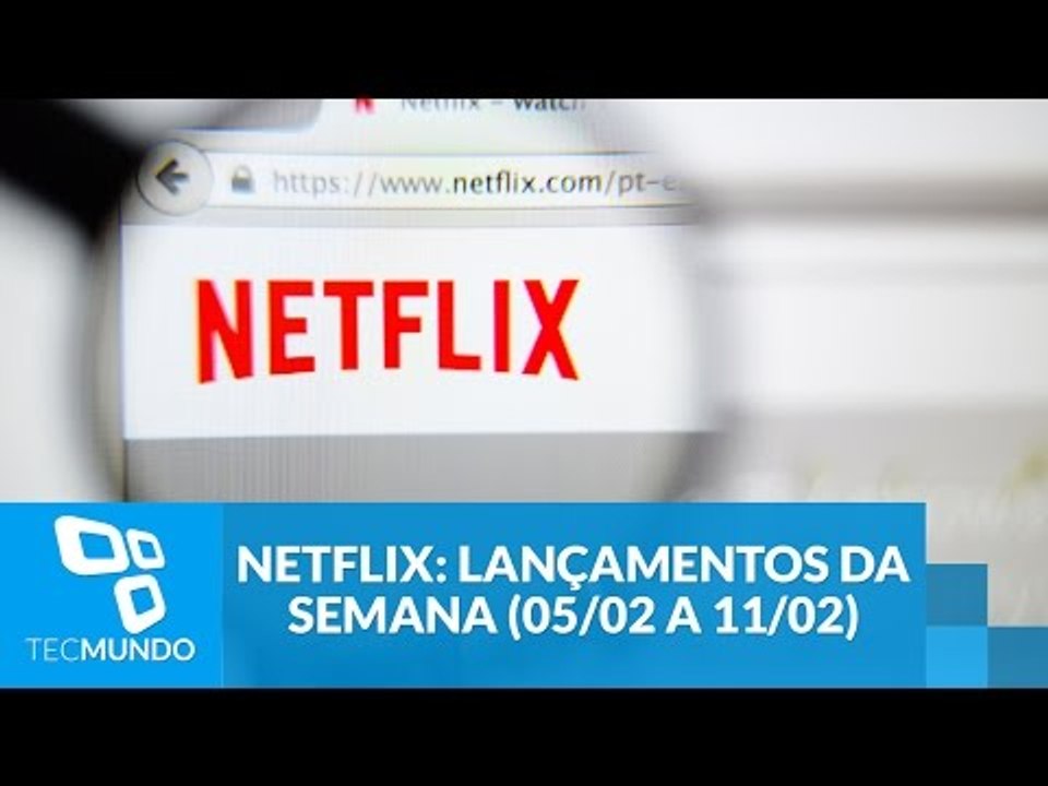 As novidades da semana no Netflix (12/02/2016)