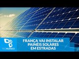 França pretende instalar até mil quilômetros de painéis solares em estradas
