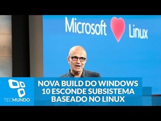Nova Build do Windows 10 esconde subsistema baseado no Linux