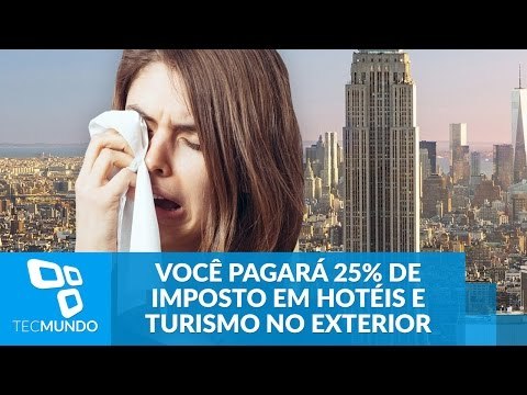 Absurdo: você pagará 25% de imposto em hotéis e turismo no exterior