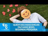 Quem usa mais emojis faz mais sexo, segundo pesquisa