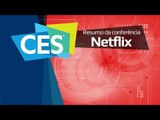Resumo da conferência da Netflix na CES 2016 - TecMundo