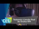 Testamos a versão final do Oculus Rift, veja o que achamos - CES 2016 - TecMundo