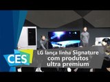 LG lança linha Signature com produtos ultra premium - CES 2016 - TecMundo