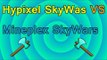 Hypixel Skywars VS Mineplex Skywars!
