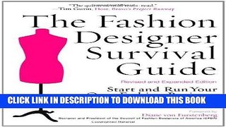 Read Now The Fashion Designer Survival Guide, Revised and Expanded Edition: Start and Run Your Own