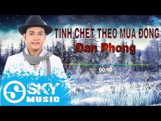 Tình Chết Theo Mùa Đông - Đan Phong [Mp3 320kbps]