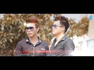 Anh Đã Biết Mình Sai - Hiếu Phong ft Hiếu Thiên